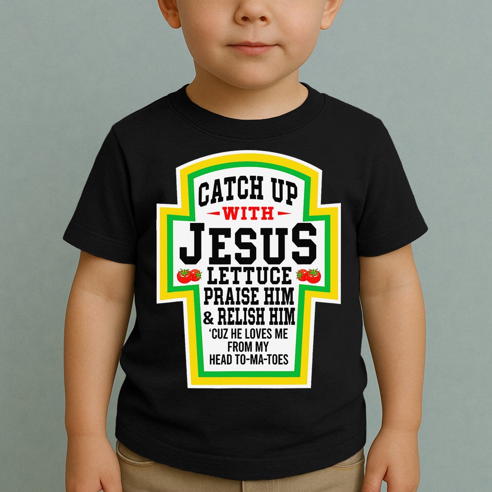 Catch Up With Jesus He Loves Me From My Head To-Ma-Toes Toddler T-Shirt