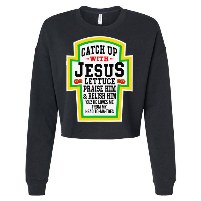 Catch Up With Jesus He Loves Me From My Head To-Ma-Toes Cropped Pullover Crew
