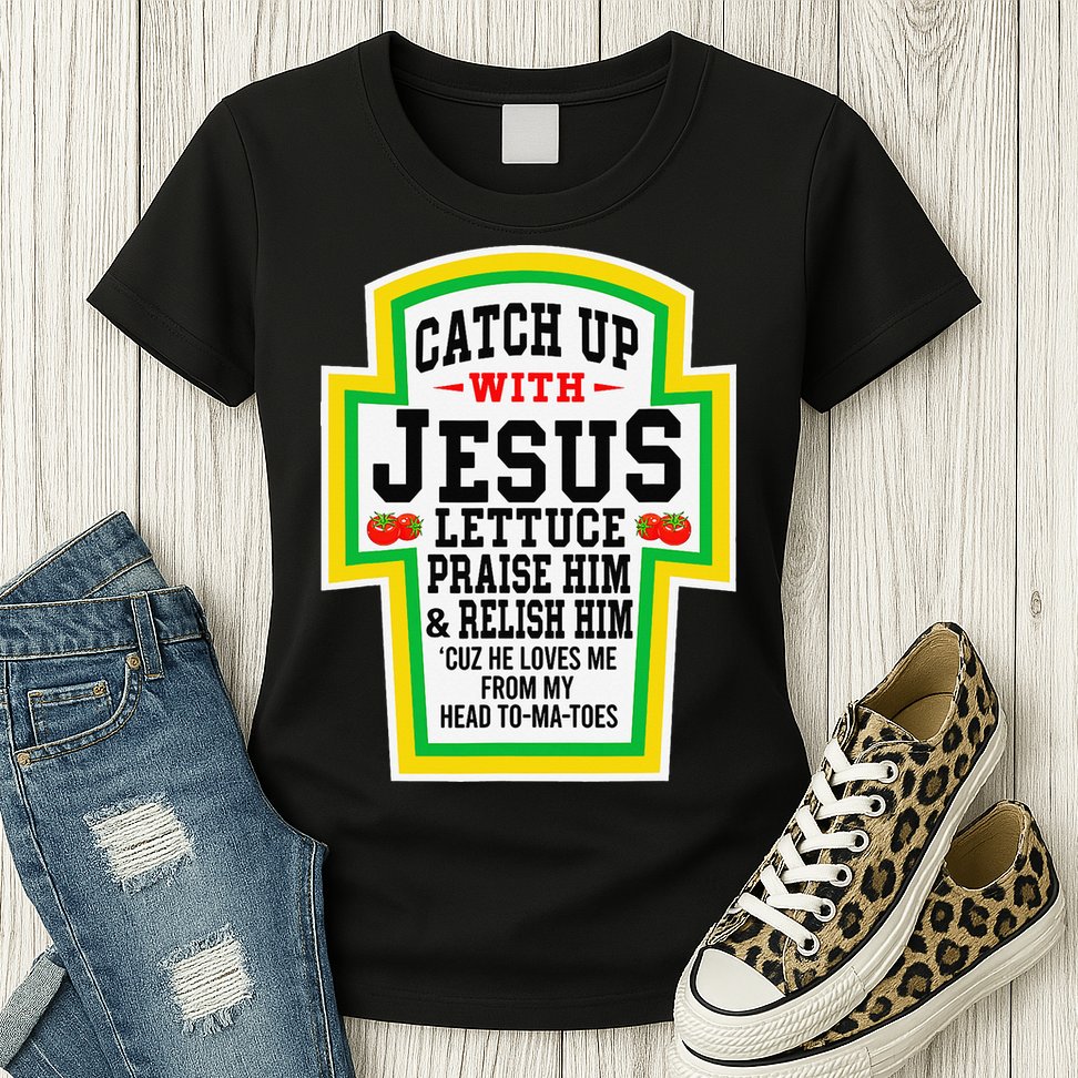 Catch Up With Jesus He Loves Me From My Head To-Ma-Toes Womens T-Shirt