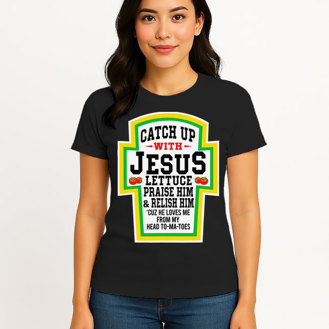 Catch Up With Jesus He Loves Me From My Head To-Ma-Toes Womens T-Shirt