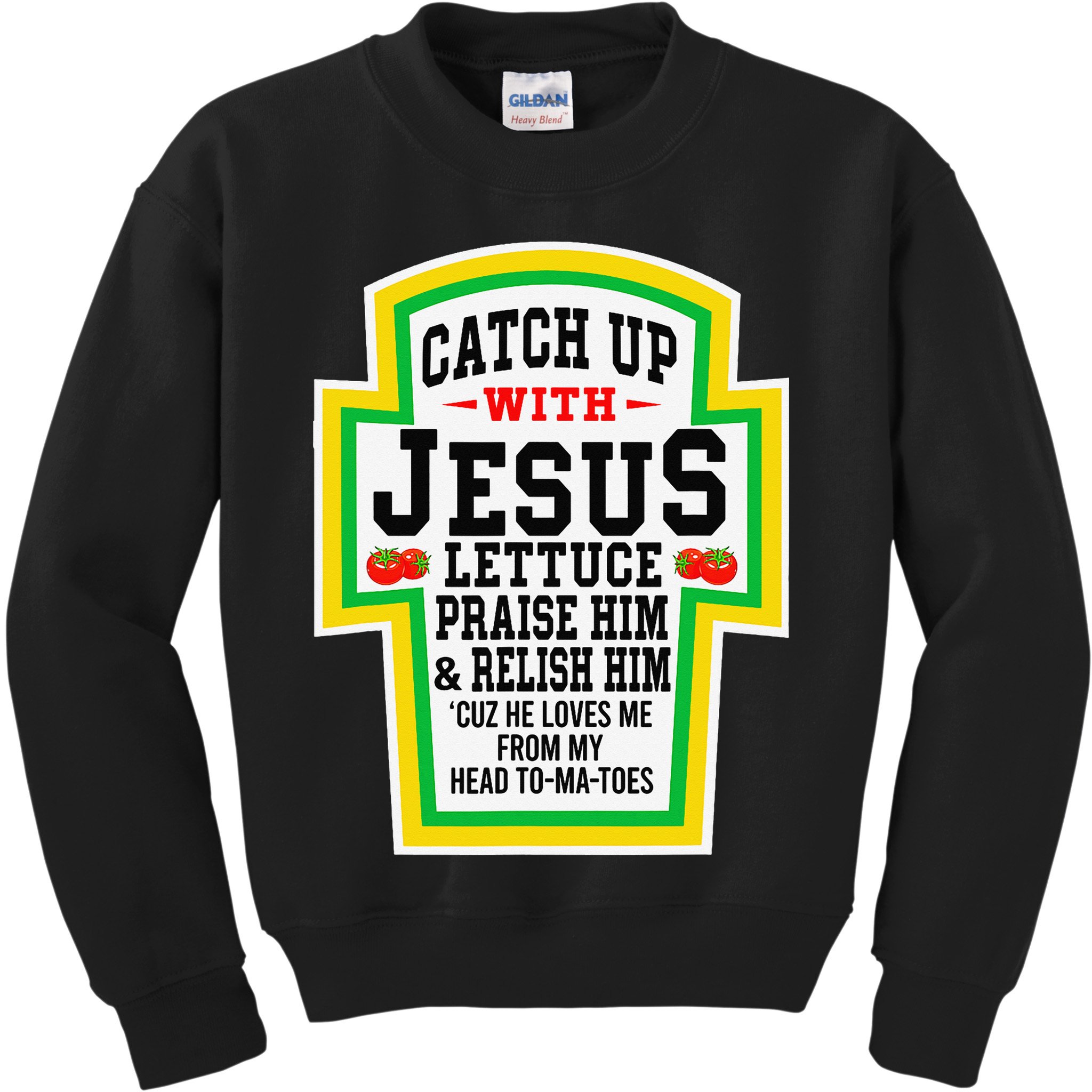 Catch Up With Jesus He Loves Me From My Head To-Ma-Toes Kids Sweatshirt