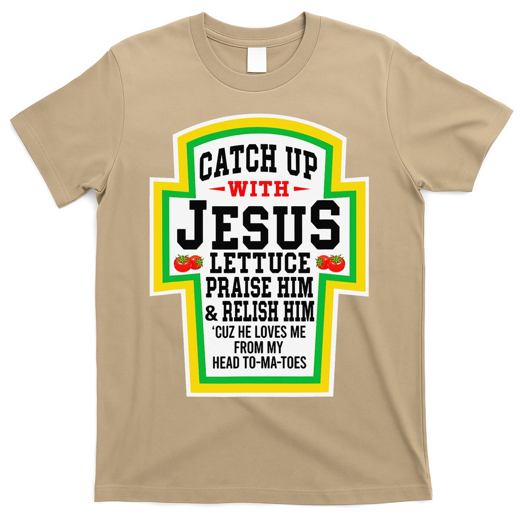 Catch Up With Jesus He Loves Me From My Head To-Ma-Toes T-Shirt