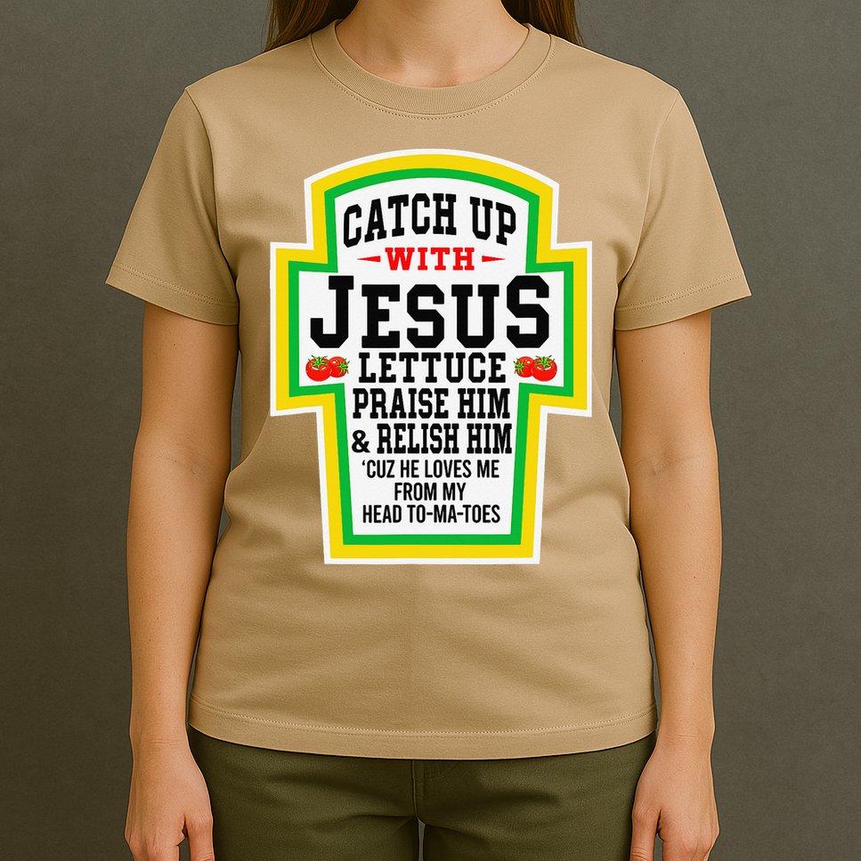 Catch Up With Jesus He Loves Me From My Head To-Ma-Toes T-Shirt
