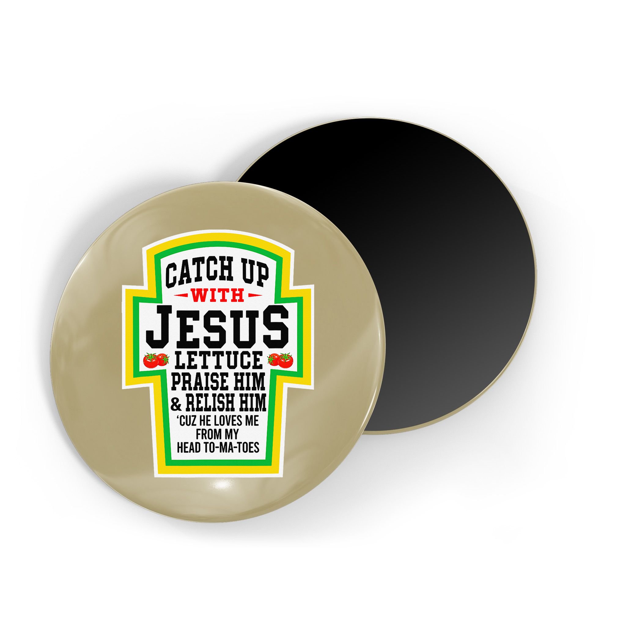 Catch Up With Jesus He Loves Me From My Head To-Ma-Toes Magnet