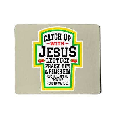 Catch Up With Jesus He Loves Me From My Head To-Ma-Toes Mousepad