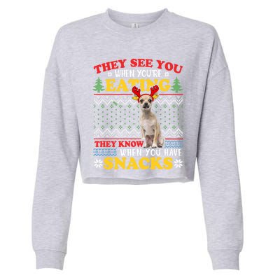 Chihuahua Ugly Xmas Funny Gift They See YouRe Eating Funny Gift Cropped Pullover Crew