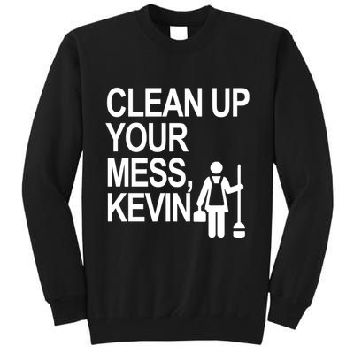 Clean Up Your Mess Kevin Tall Sweatshirt