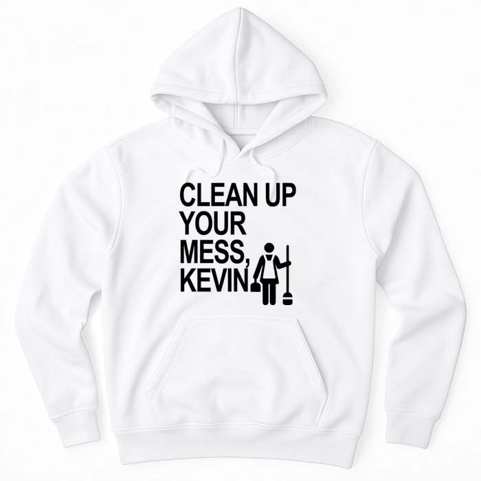 Clean Up Your Mess Kevin Hoodie