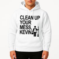 Clean Up Your Mess Kevin Hoodie