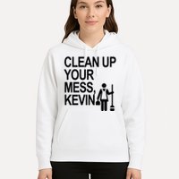 Clean Up Your Mess Kevin Hoodie