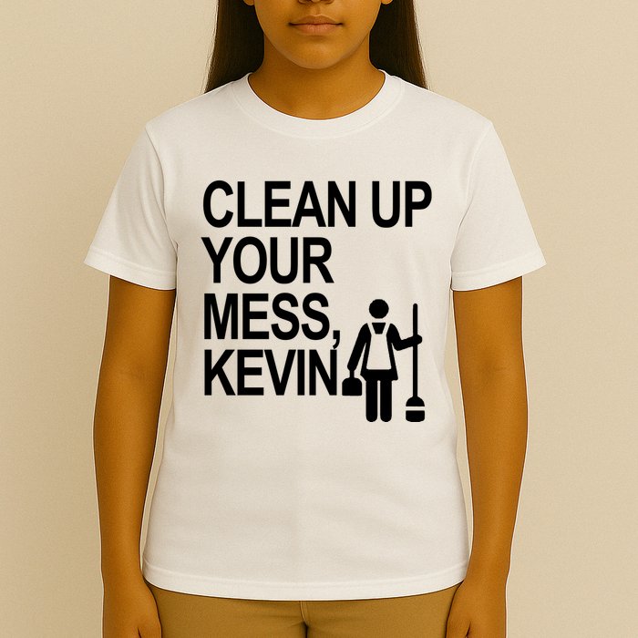 Clean Up Your Mess Kevin T-Shirt