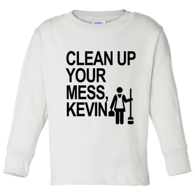 Clean Up Your Mess Kevin Toddler Long Sleeve Shirt