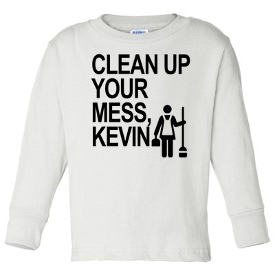 Clean Up Your Mess Kevin Toddler Long Sleeve Shirt