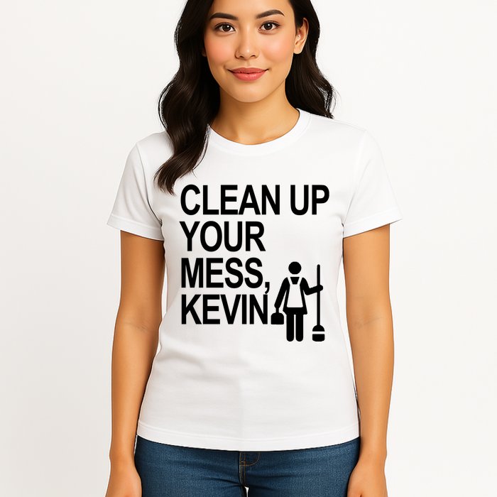Clean Up Your Mess Kevin Womens T-Shirt