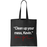 Clean Up Your Mess Kevin Political Bag