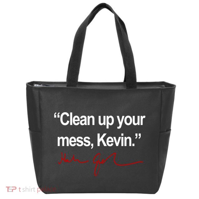 Clean Up Your Mess Kevin Political Zip Tote Bag
