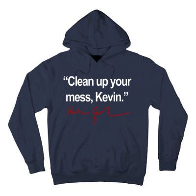 Clean Up Your Mess Kevin Political Tall Hoodie