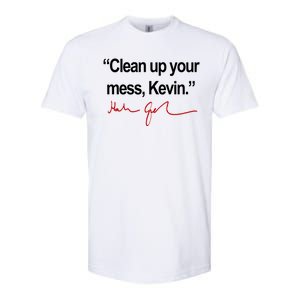 Clean Up Your Mess Kevin Political Softstyle CVC T-Shirt