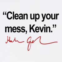 Clean Up Your Mess Kevin Political Sweatshirt