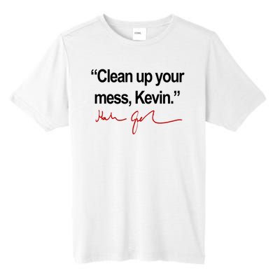 Clean Up Your Mess Kevin Political Tall Fusion ChromaSoft Performance T-Shirt