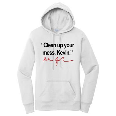 Clean Up Your Mess Kevin Political Women's Pullover Hoodie