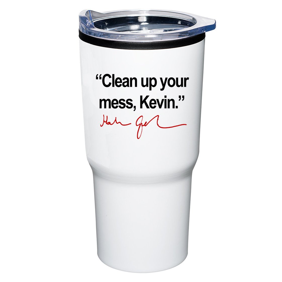 Clean Up Your Mess Kevin Political Tumbler