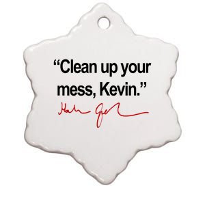 Clean Up Your Mess Kevin Political Ceramic Star Ornament