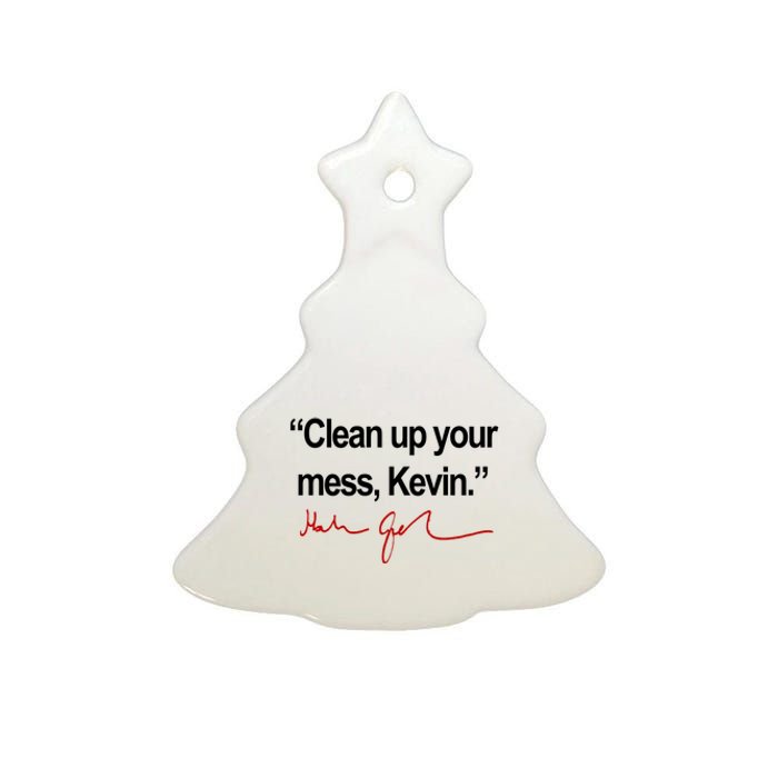 Clean Up Your Mess Kevin Political Ceramic Tree Ornament