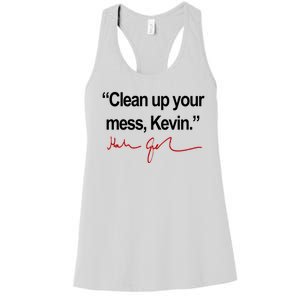 Clean Up Your Mess Kevin Political Women's Racerback Tank