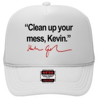 Clean Up Your Mess Kevin Political Trucker Hat