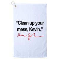 Clean Up Your Mess Kevin Political Golf Towel