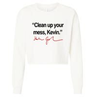 Clean Up Your Mess Kevin Political Cropped Pullover Crew