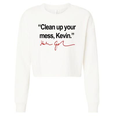 Clean Up Your Mess Kevin Political Cropped Pullover Crew