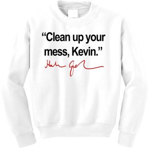 Clean Up Your Mess Kevin Political Kids Sweatshirt