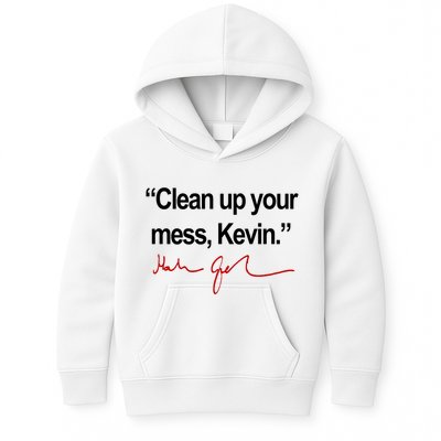 Clean Up Your Mess Kevin Political Kids Hoodie