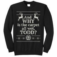 Christmas Vacation And WHY Is The Carpet All Wet, TODD Classic Sweatshirt
