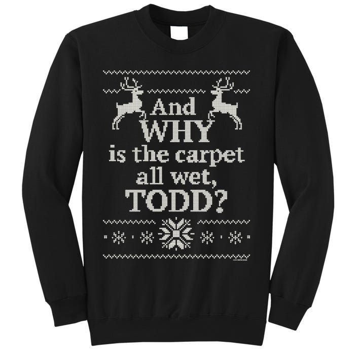 Christmas Vacation And WHY Is The Carpet All Wet, TODD Classic Sweatshirt
