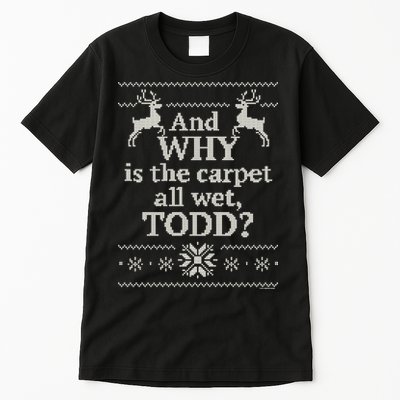 Christmas Vacation And WHY Is The Carpet All Wet, TODD Classic Tall T-Shirt