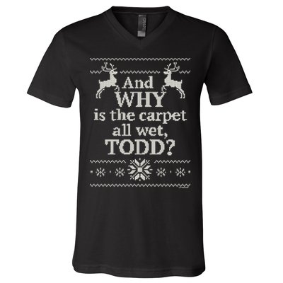 Christmas Vacation And WHY Is The Carpet All Wet, TODD Classic V-Neck T-Shirt