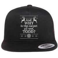 Christmas Vacation And WHY Is The Carpet All Wet, TODD Classic Flat Bill Trucker Hat