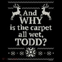 Christmas Vacation And WHY Is The Carpet All Wet, TODD Classic Poster