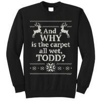 Christmas Vacation And WHY Is The Carpet All Wet, TODD Classic Tall Sweatshirt