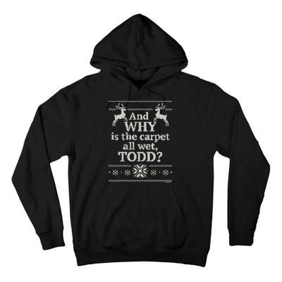Christmas Vacation And WHY Is The Carpet All Wet, TODD Classic Tall Hoodie