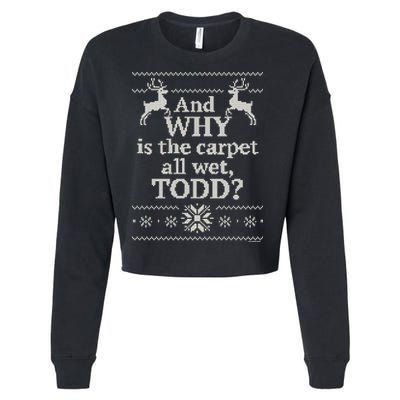 Christmas Vacation And WHY Is The Carpet All Wet, TODD Classic Cropped Pullover Crew