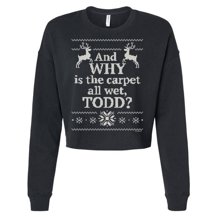 Christmas Vacation And WHY Is The Carpet All Wet, TODD Classic Cropped Pullover Crew
