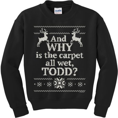 Christmas Vacation And WHY Is The Carpet All Wet, TODD Classic Kids Sweatshirt
