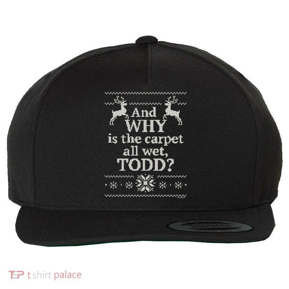 Christmas Vacation And WHY Is The Carpet All Wet, TODD Classic Wool Snapback Cap