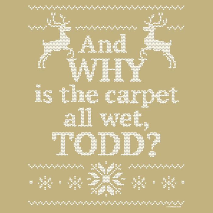 Christmas Vacation And WHY Is The Carpet All Wet, TODD Classic Performance Shirt