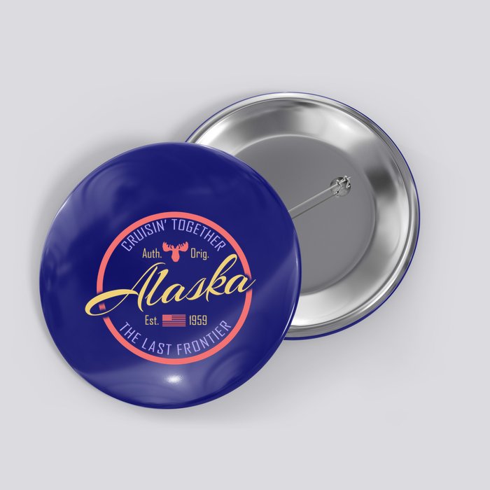 Cruise Vacation Alaska Cruisin Together Great For Groups Meaningful Gift Button