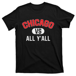 Chicago Vs All YAll Funny Chicago T-Shirt